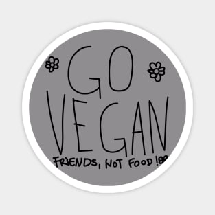 Go Vegan, friends not food Magnet